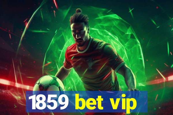 1859 bet vip